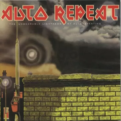 Auto Repeat - The Unbearable Lightness Of Autorepeating cover