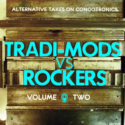Various Artists - Tradi-Mods vs Rockers: Alternative Takes On Congotronics Vol.2 cover