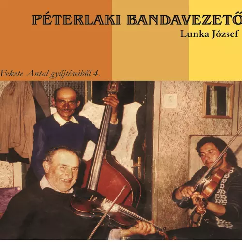 József Lunka - Péterlaki Bandavezető