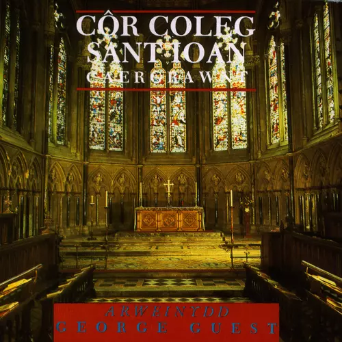 Cor Coleg Sant Ioan Caergrawnt (Arweinydd/Conductor George Guest)