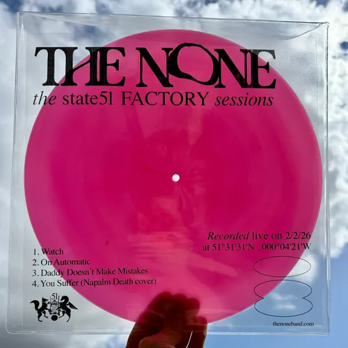 The state51 Factory Sessions: THE NONE