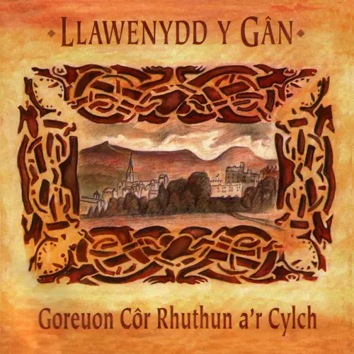 Cor Rhuthun A'R Cylch - Llawenydd Y Gan (Goreuon Cor Rhuthun A'R Cylch)