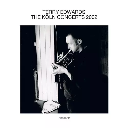 Terry Edwards - The Köln Concerts 2002