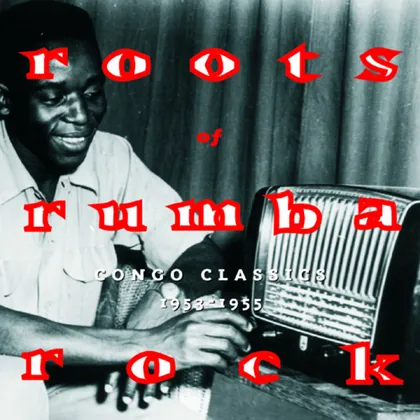 Various Artists - Roots Of Rumba Rock / Congo Classics 1953-55 cover
