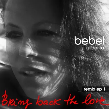Bebel Gilberto - Bring Back The Love Remixes EP 1 cover