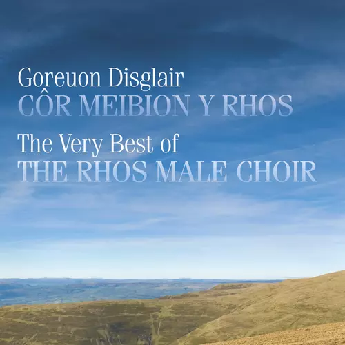 Goreuon Disglair Cor Meibion Y Rhos / The Very Best Of Cor Meibion Y Rhos