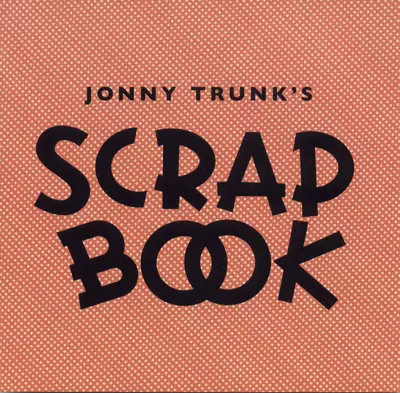 Jonny Trunk - Scrap Book cover