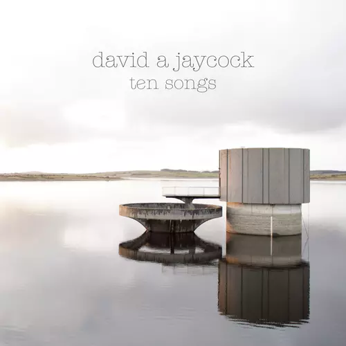 David A Jaycock - Ten Songs