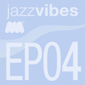 Jazz Vibes EP4
