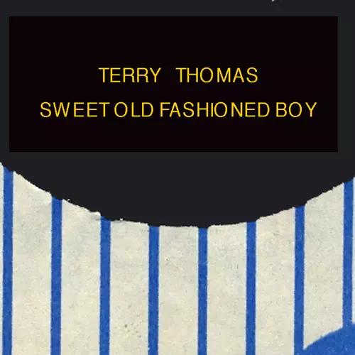 Terry Thomas and His Rock And Roll Rotters - Sweet Old-Fashioned Boy