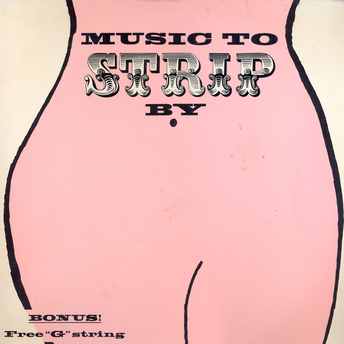 Bob Freedman and His Orchestra - Music to Strip By