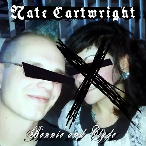 Nate Cartwright - Bonnie and Clyde