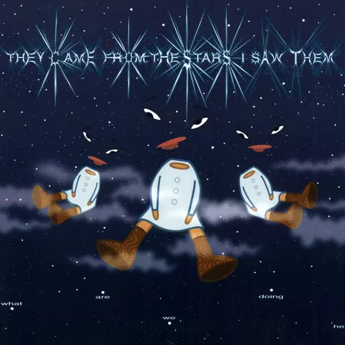 They Came from The Stars (I Saw Them)