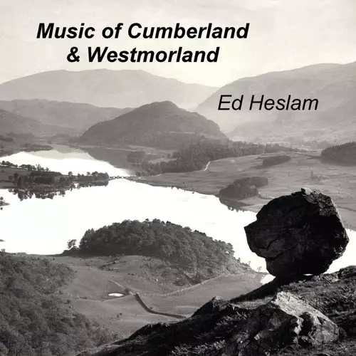View full size cover Ed Heslam - Music of Cumberland and Westmorland