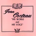 Jean Cocteau, His Words, His Voice