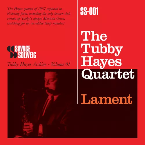 The Tubby Hayes Quartet - Tubby Hayes Archive Volume 1: Lament
