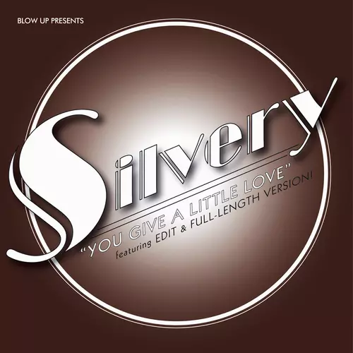 Silvery - You Give a Little Love