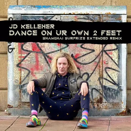 View full size cover JD Kelleher - Dance on Ur Own 2 Feet (Shanghai Surprize Extended Remix)
