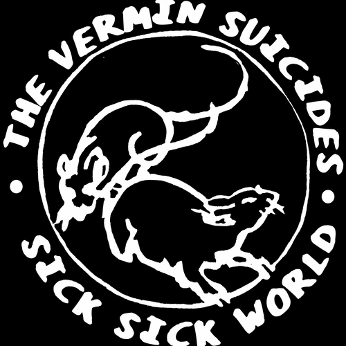 The Vermin Suicides - Sick Sick World
