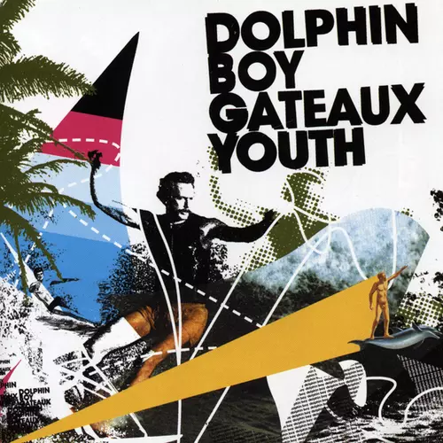 Dolphin Boy - Gateaux Youth