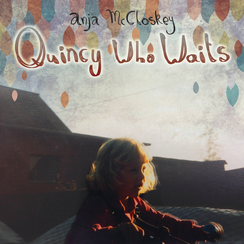 Anja McCloskey - Quincy Who Waits