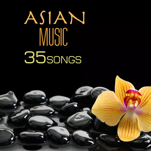 Asian Meditation Music Collective - Asian Music - 35 Oriental Zen Songs for Yoga, Tai Chi, Meditation, Relaxation and Background Massage Therapy