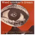 Weed Smoker's Dream: 16 Classic Jazz Vocals About Drugs
