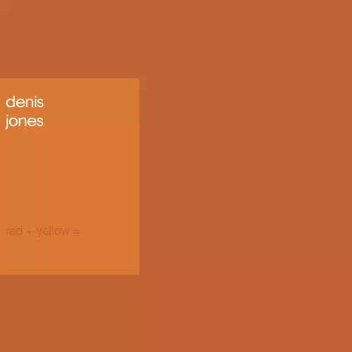 Denis Jones - Red + Yellow =