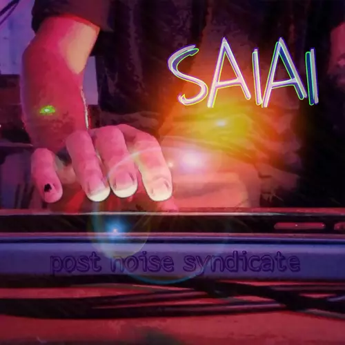 Post Noise Syndicate - Saia