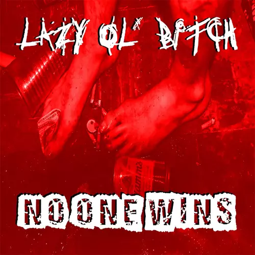 Lazy Ol' Bitch - No One Wins
