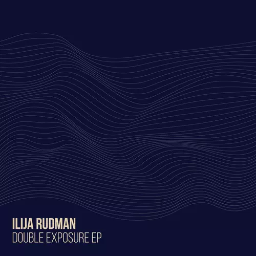 Ilija Rudman - Double Exposure EP