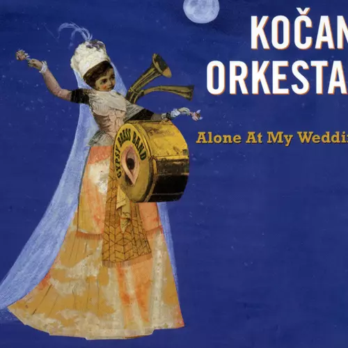 Kocani Orkestar - Alone At My Wedding