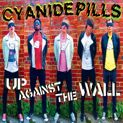 Cyanide Pills - Up Against The Wall cover