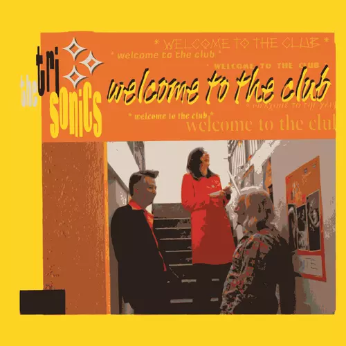 The Tri-Sonics - Welcome to the Club