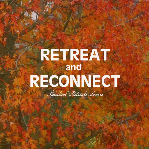 Spiritual Retreats Lovers - Retreat and Reconnect - Meditation Music Relax, New Age Music Meditation and Asian Meditation Music - Meditative Music for Meditation Retreat and Spa Retreats