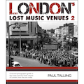 London's Lost Music Venues Vol. 2