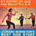 N.Y. Export: OP. Jazz from Ballet USA / Ballet Music from West Side Story