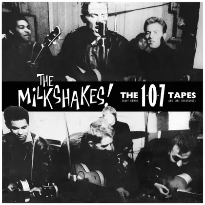 The Milkshakes - 107 Tapes cover