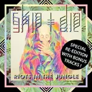 Riots In The Jungle : Special Re-Edition