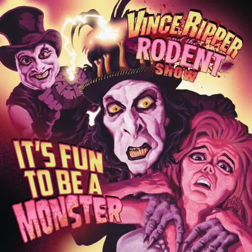 Vince Ripper & The Rodent Show - It's Fun to Be a Monster