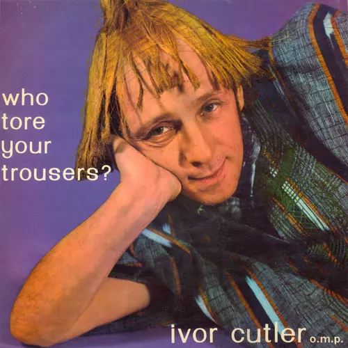 Ivor Cutler - Who Tore Your Trousers