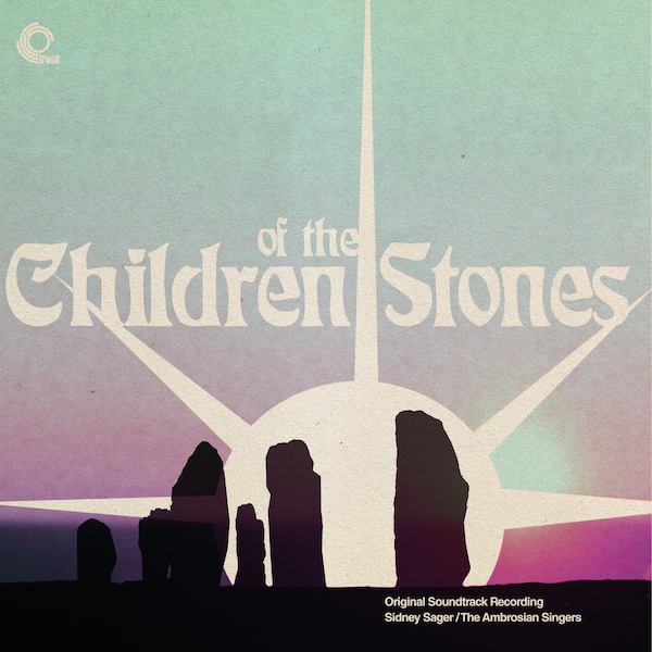 Sidney Sager and The Ambrosian Singers - Children of the Stones (Original  TV Soundtrack) - Trunk Records