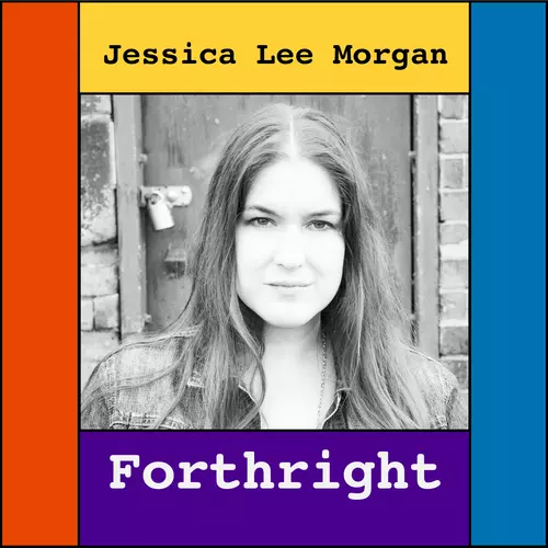 Jessica Lee Morgan - Forthright