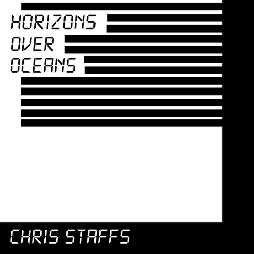 Chris Staffs - Horizons Over Oceans