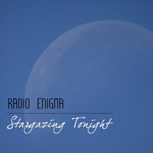 Radio Enigma - Stargazing Tonight - Best Stargazing Background Music, Movie  and Video Soundscapes - Winter Hill Records