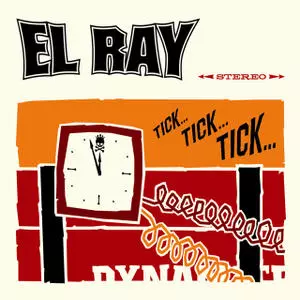 EL RAY - Tick...Tick...Tick...