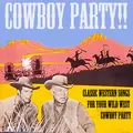 Cowboy Party! Classic Western Songs for Your Wild West Cowboy Party!