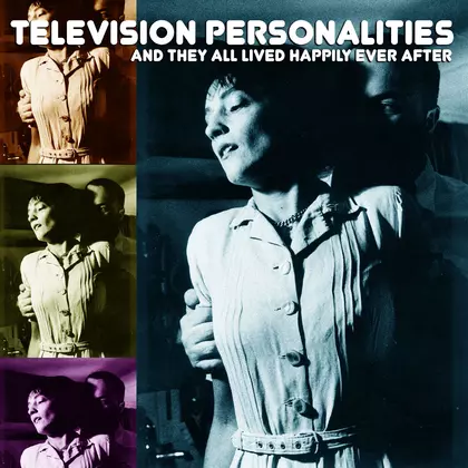 Television Personalities - And They All Lived Happily Ever After cover