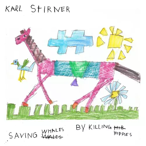 Karl Stirner - Saving Whales By Killing Hippies