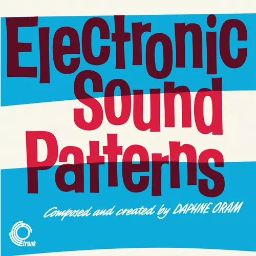 Daphne Oram & Tom Dissevelt - Electronic Sound Patterns & Electronic Movements (Remastered)